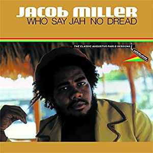 Download Jacob Miller Who Say Jah No Dread Rar free
